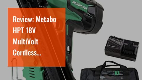 Review: Metabo HPT 18V MultiVolt Cordless Framing Nailer Kit Accepts 2-Inch up to 3-1/2-Inch...