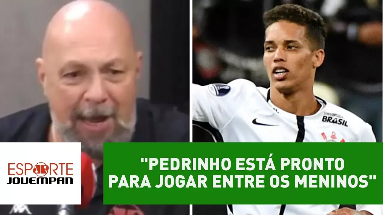 "Pedrinho está pronto para jogar entre os meninos", analisa Nilson