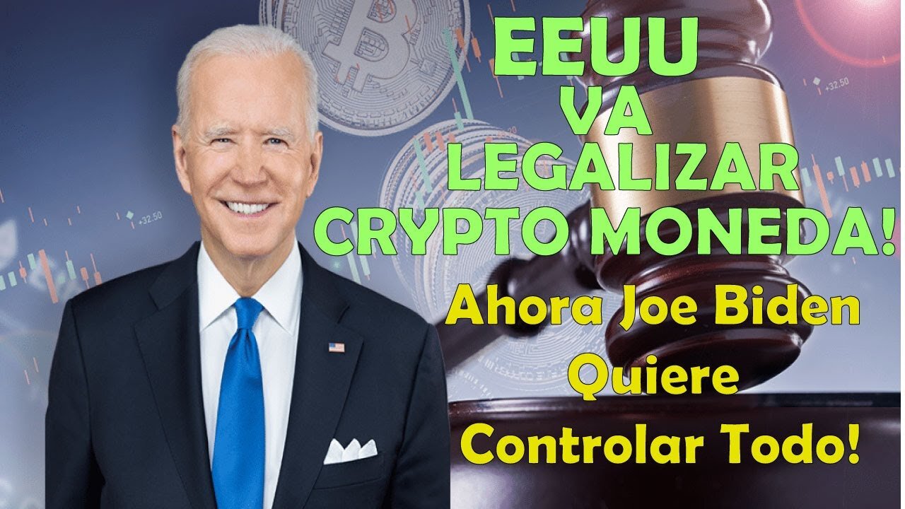 EEUU va legalizar Crypto Moneda! Ahora Joe Biden quiere controlar todo!