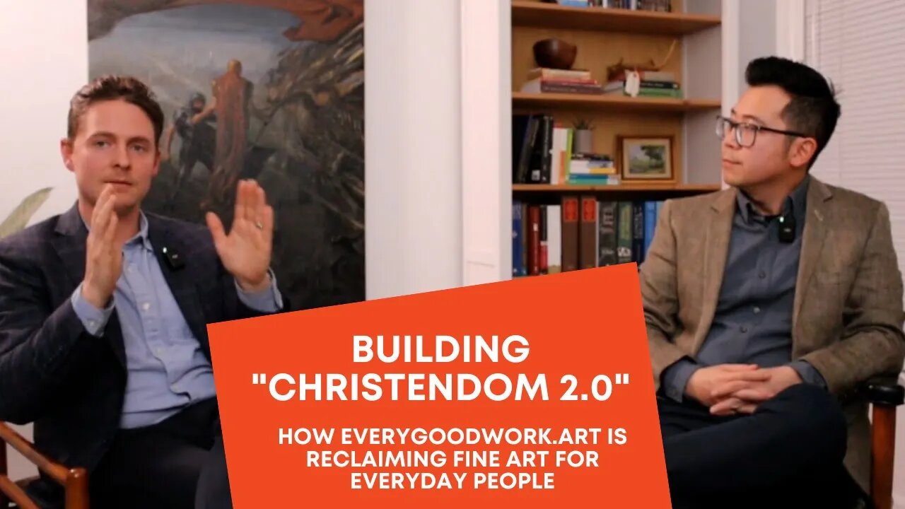 Building "Christendom 2.0"- How startup EveryGoodWork.art is reclaiming fine art for everyday people