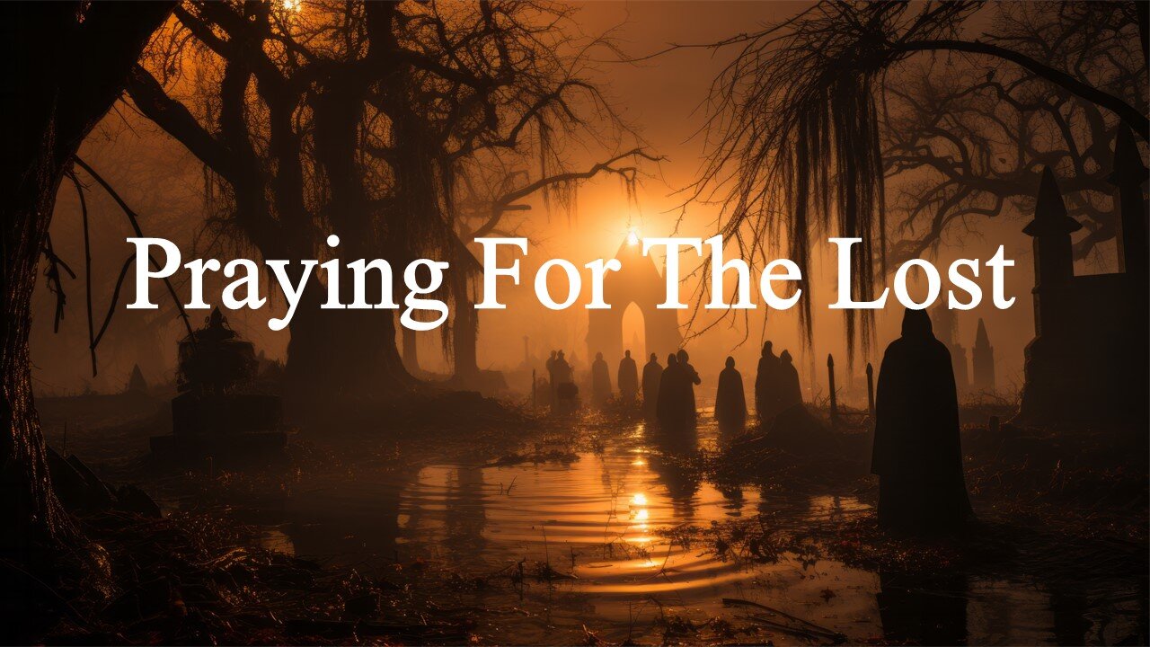 Insights From An Elder - Praying For The Lost