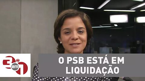 Vera: O PSB está em liquidação