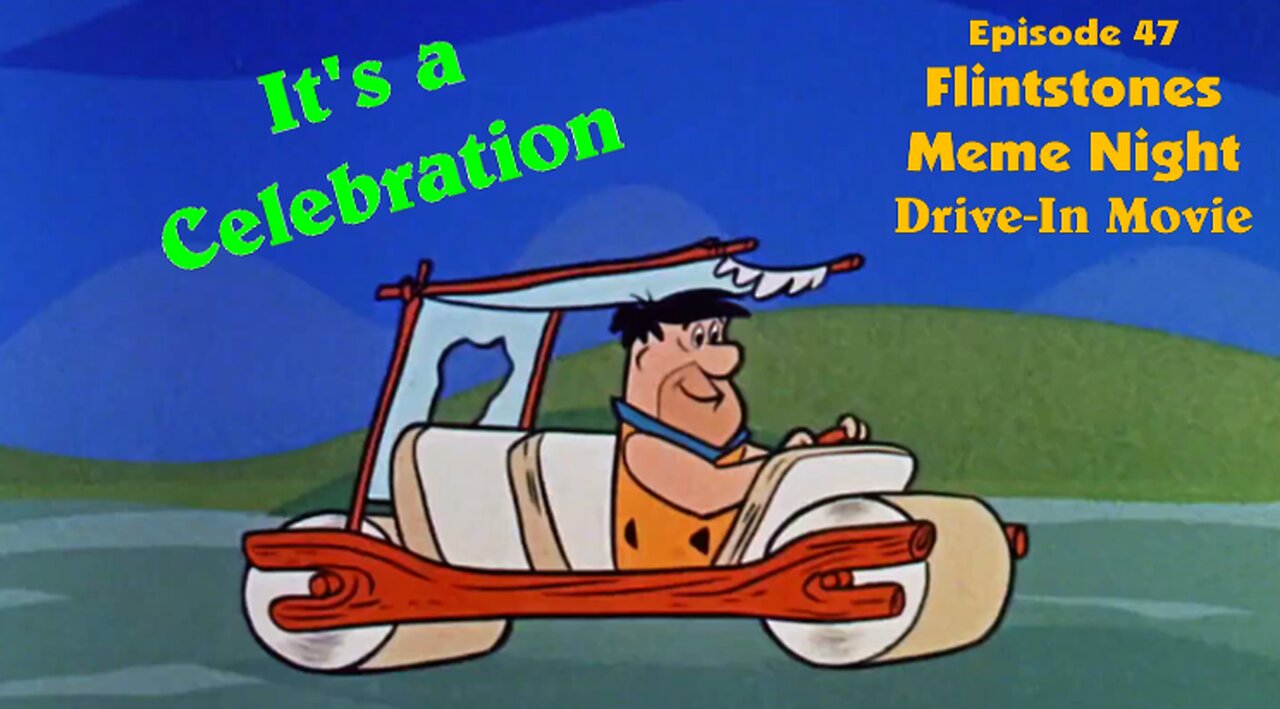 Episode 47 Flintstones Meme Night Drive-In Movie