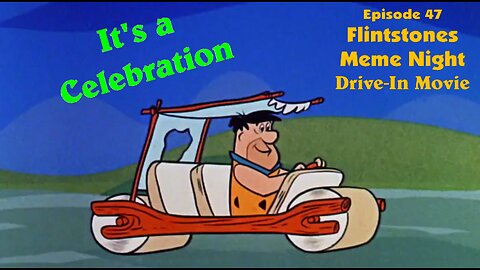 Episode 47 Flintstones Meme Night Drive-In Movie