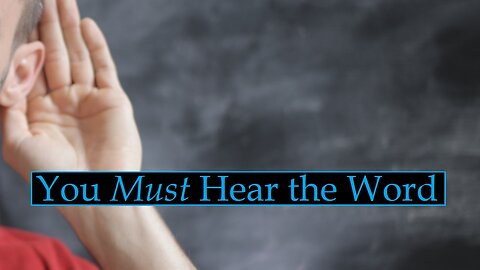 Salvation Series Pt 02: Hearing the Word of God (Sermon)