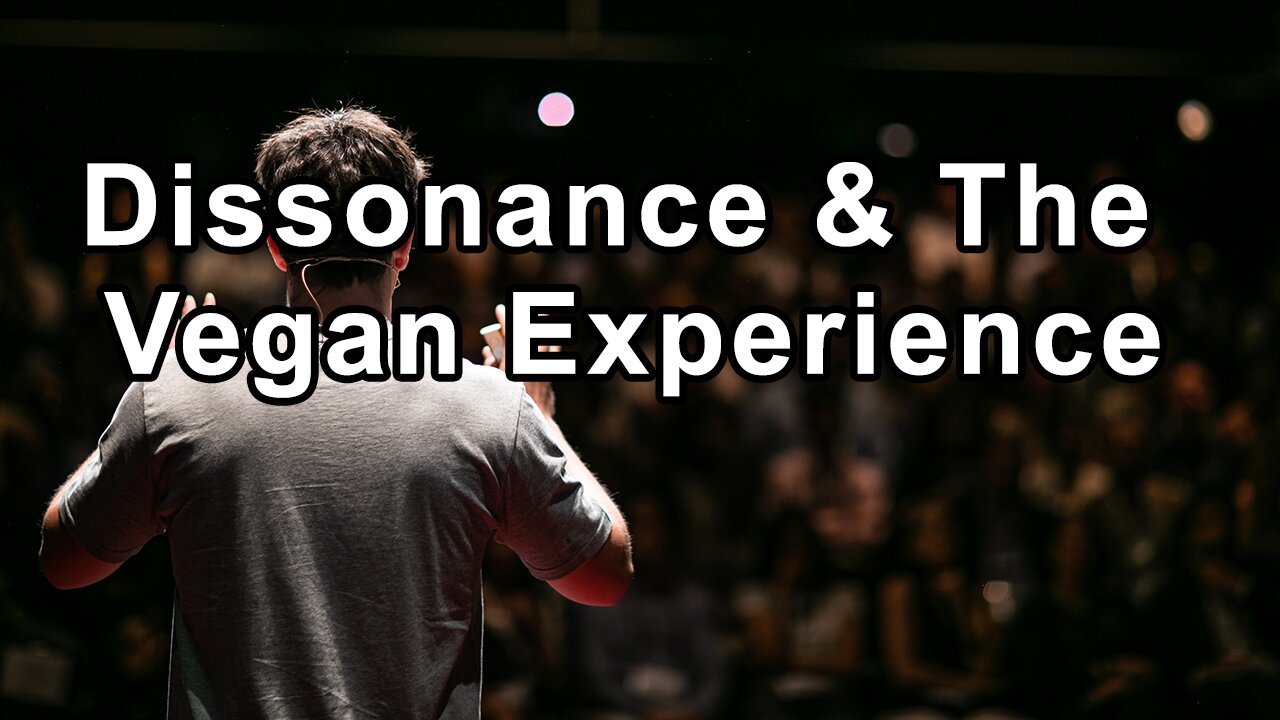 Cognitive Dissonance and the Vegan Experience - Melanie Joy