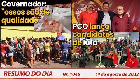 Governador: "ossos são de qualidade". PCO lança candidatos de luta - Resumo do Dia Nº 1045 - 1/8/22