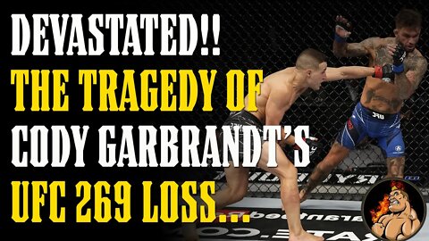 DEVASTATED!! The TRAGEDY of Cody Garbrandt's UFC 269 Loss Explained...