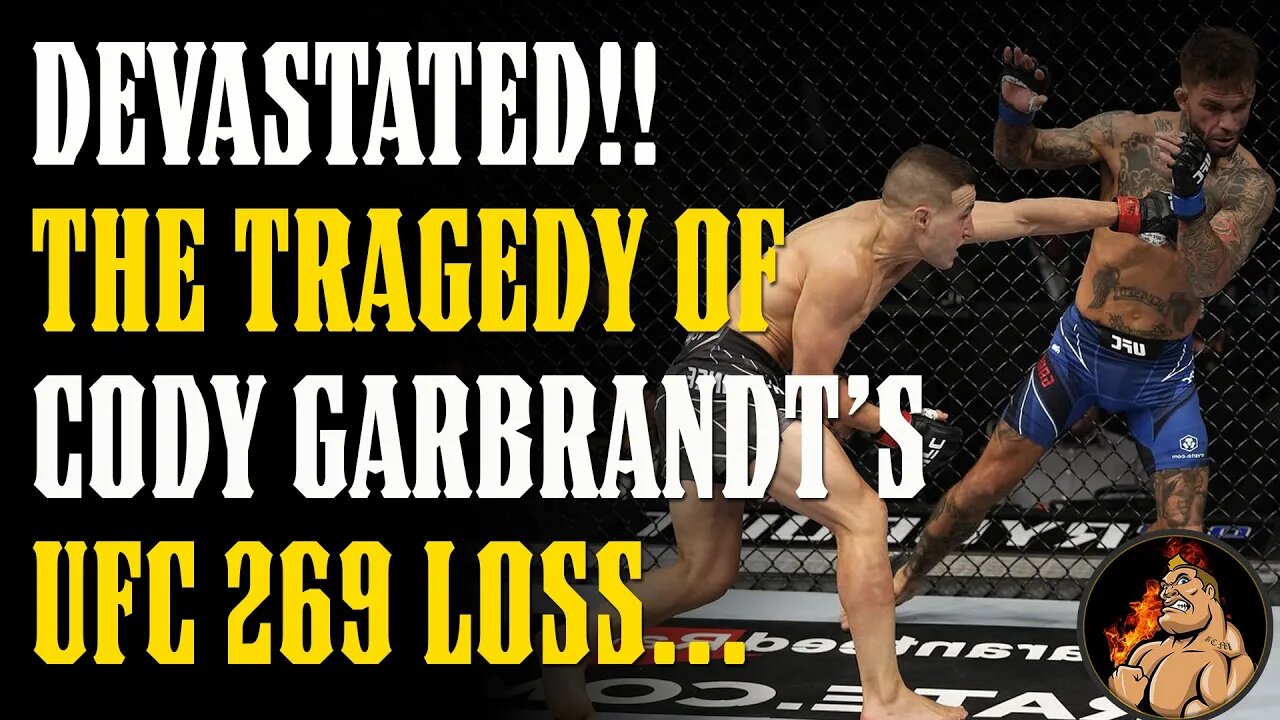 DEVASTATED!! The TRAGEDY of Cody Garbrandt's UFC 269 Loss Explained...