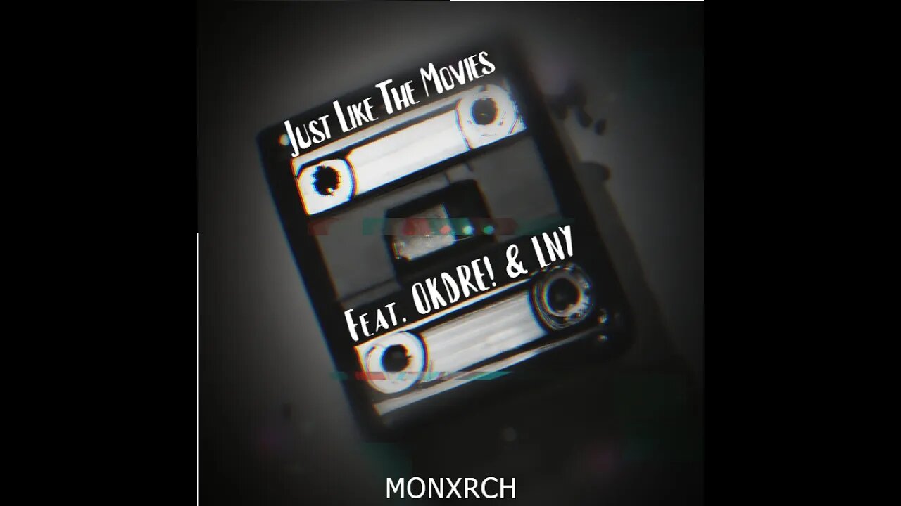 JLTM - MONXRCH ft OkDre! & LNY (JUST LIKE THE MOVIES) [OFFICIAL LYRIC VIDEO]