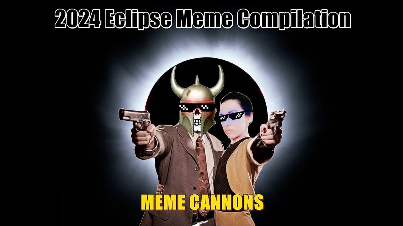 2024 Eclipse Meme Compilation (redux)
