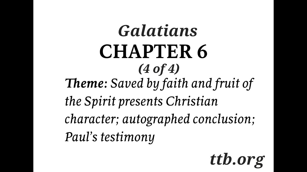 Galatians Chapter 6 (Bible Study) (4 of 4)