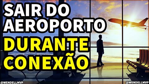 🔵 PODE SAIR DO AEROPORTO DURANTE UMA CONEXÃO? DESCUBRA AGORA! #aeroporto #viagem #conexão #voos