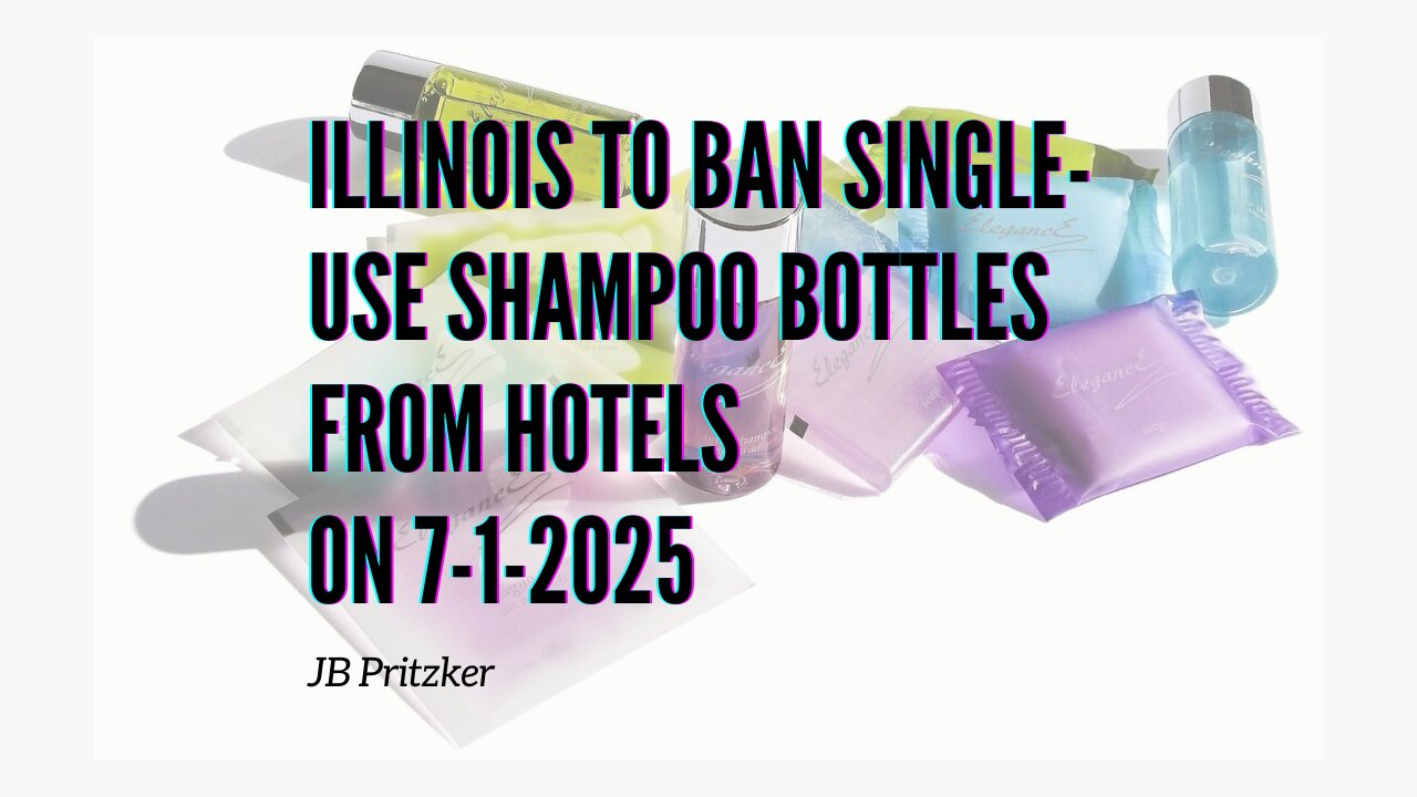 Illinois Bans Mini Shampoo Bottles in Hotel Rooms