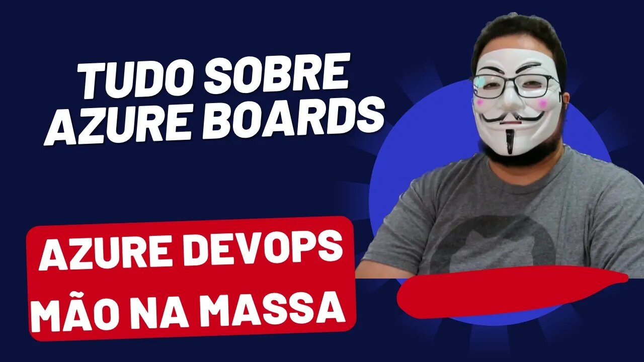 Organizando Tarefas no Azure Boards | Azure DevOps Mão na Massa