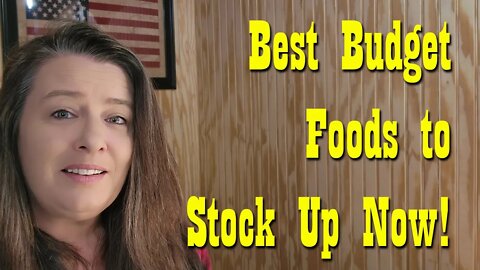 Best Budget Foods to Stock Up on NOW ~ Prepper Pantry