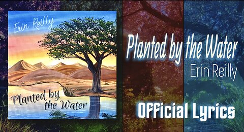Planted by the Water - Erin Reilly (Lyric Video)