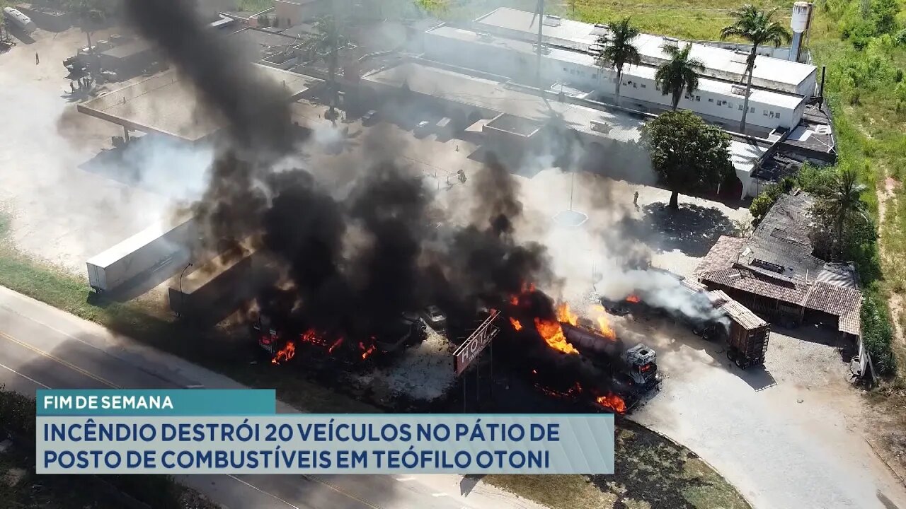 Fim de Semana: Incêndio Destrói 20 Veículos no Pátio de Posto de Combustíveis em Teófilo Otoni.