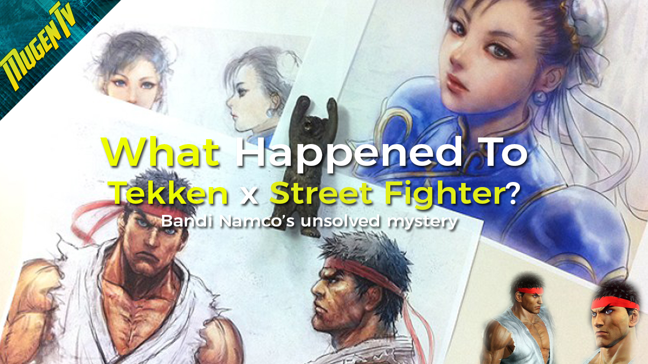 What happened to Tekken x Street Fighter?