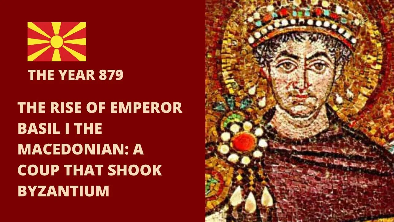 The Rise of Emperor Basil I the Macedonian: A Coup That Shook Byzantium