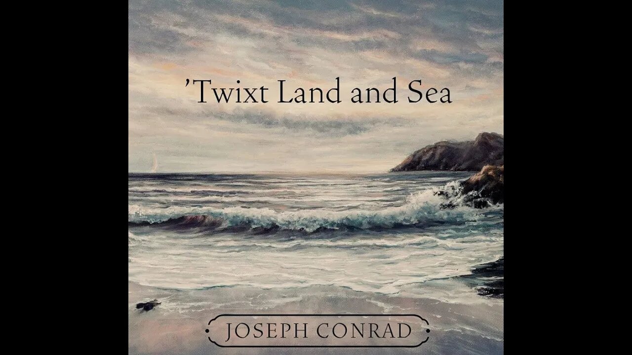 'Twixt Land and Sea by Joseph Conrad - Audiobook