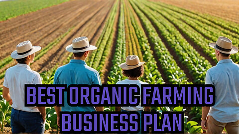 Grow RICH with the BEST Organic Farming Business Plan!