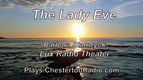 The Lady Eve - Barbara Stanwyck - Ray Miland - Charles Coburn - Lux Radio Theater