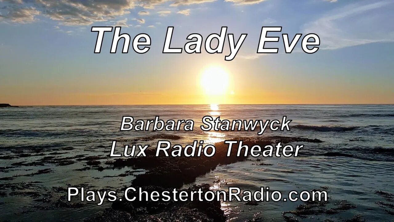 The Lady Eve - Barbara Stanwyck - Ray Miland - Charles Coburn - Lux Radio Theater