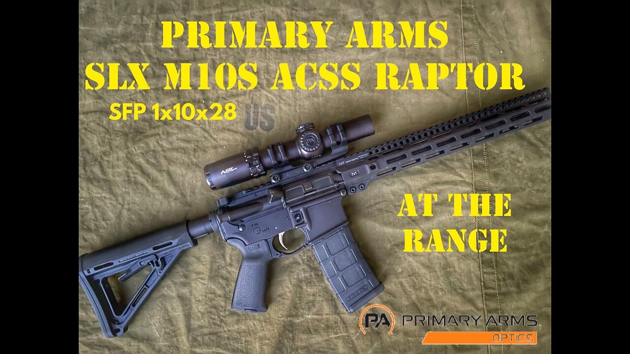 RANGE TIME w/ Primary Arms SLx M10S ACSS Raptor - 1x10x28 SFP LPVO