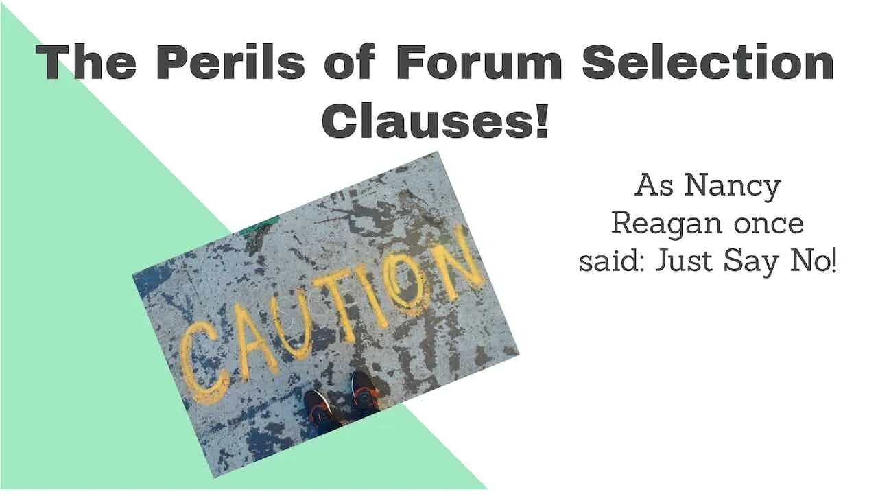 Warning: Forum Selection Clauses Can Be Hazardous To Your Wealth!