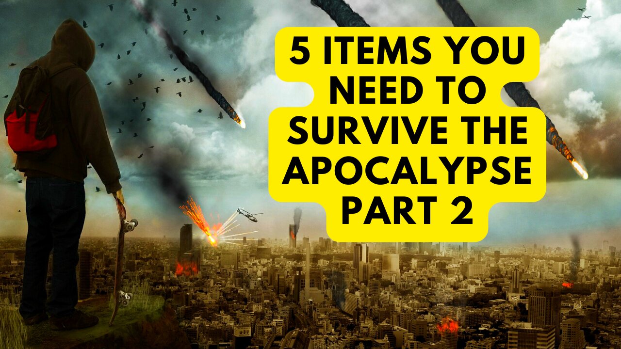 5 Items You Need To Survive The apocalypse