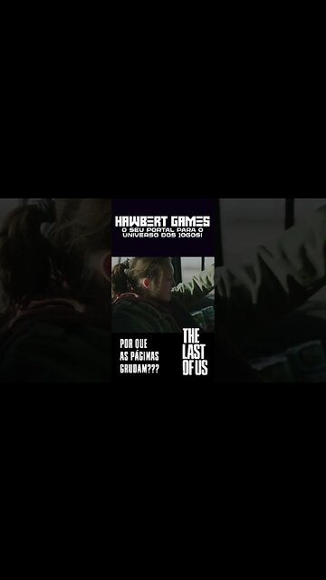 Por Que as Páginas Grudam? #thelastofus
