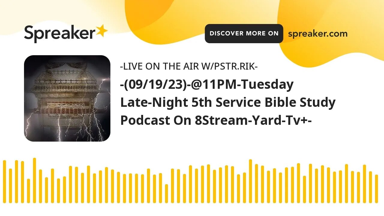 -(09/19/23)-@11PM-Tuesday Late-Night 5th Service Bible Study Podcast On 8Stream-Yard-Tv+-