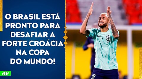 VAI FERVER! Brasil ENCERRA PREPARAÇÃO para JOGÃO DECISIVO contra a Croácia! | ESPECIAL COPA DO MUNDO