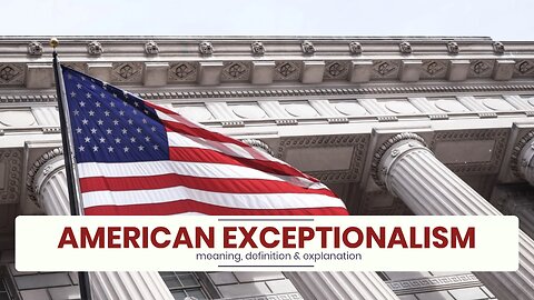 What is AMERICAN EXCEPTIONALISM?