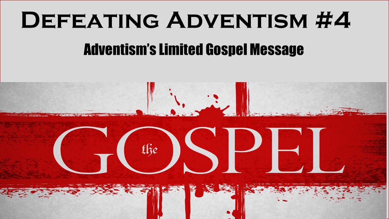 Defeating Adventism #4 - Seventh-day Adventist Limited Gospel Message (Three Angels Messages)