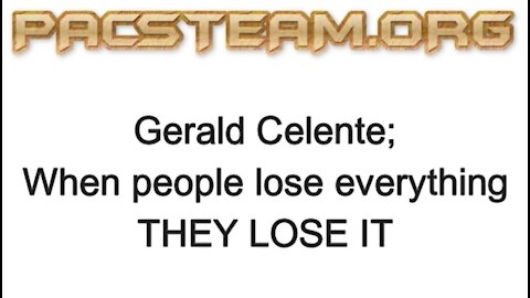 Gerald Celente; When people lose everything THEY LOSE IT