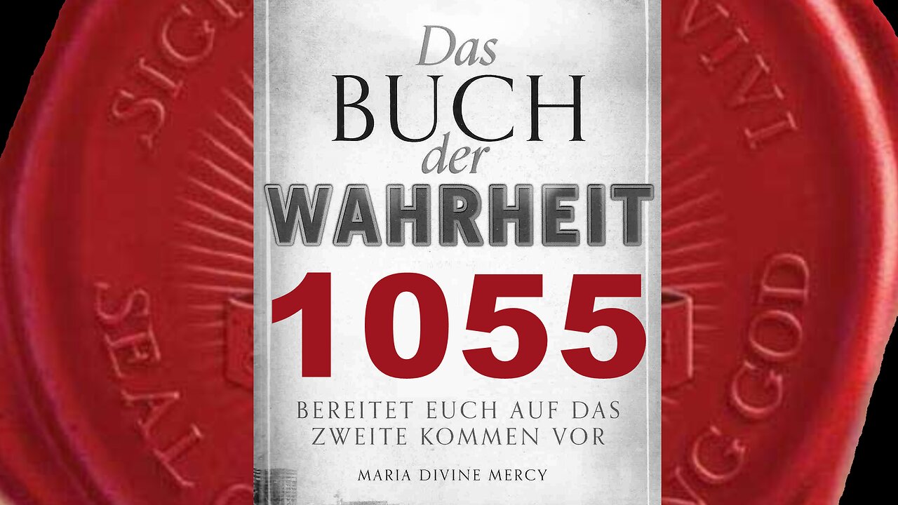 Nehmt eine Seele von Mir weg und euer ewiges Leben wird nicht mehr euer Recht sein (BdW Nr 1055)