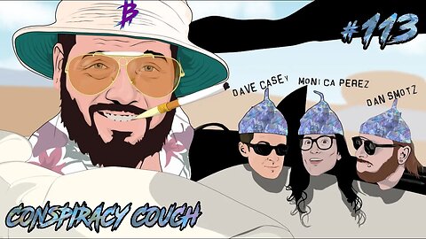 Conspiracy Couch Ep 113 w/ Monica Perez, Dave Casey, and Dan Smotz