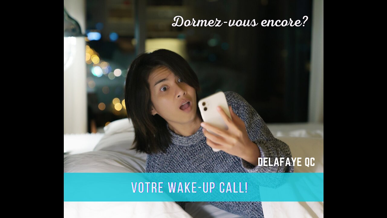 Votre WAKE- UP call