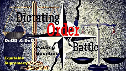 Dictating Order of Battle : DoDD & DoD, Posting Bounties, Equitable Supremecy