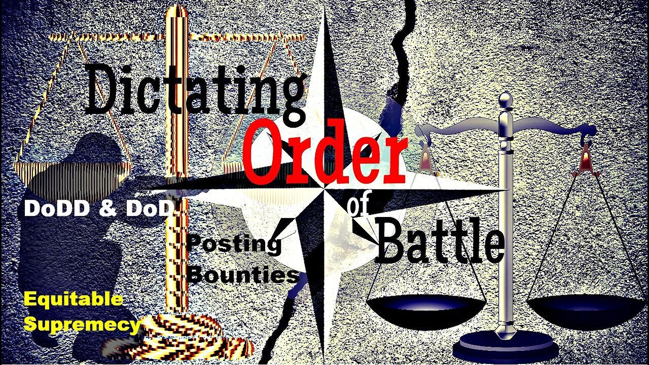 Dictating Order of Battle : DoDD & DoD, Posting Bounties, Equitable Supremecy