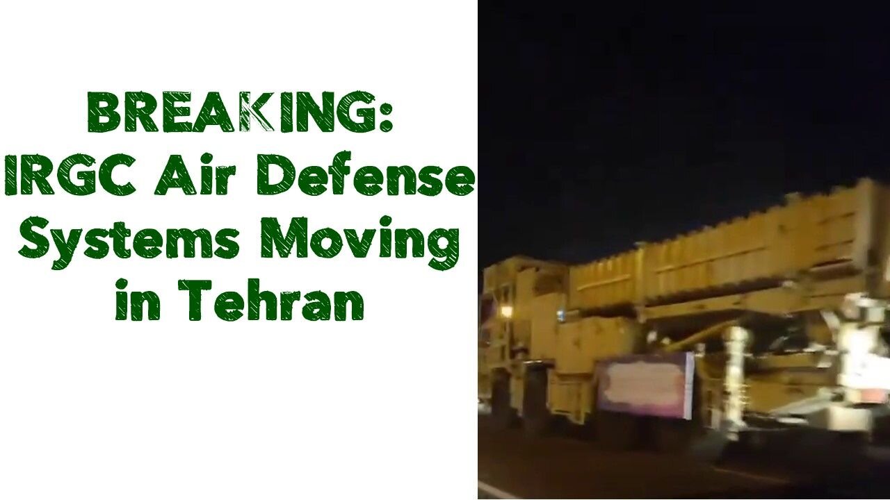 BREAKING: IRGC Air Defense Systems Moving in Tehran