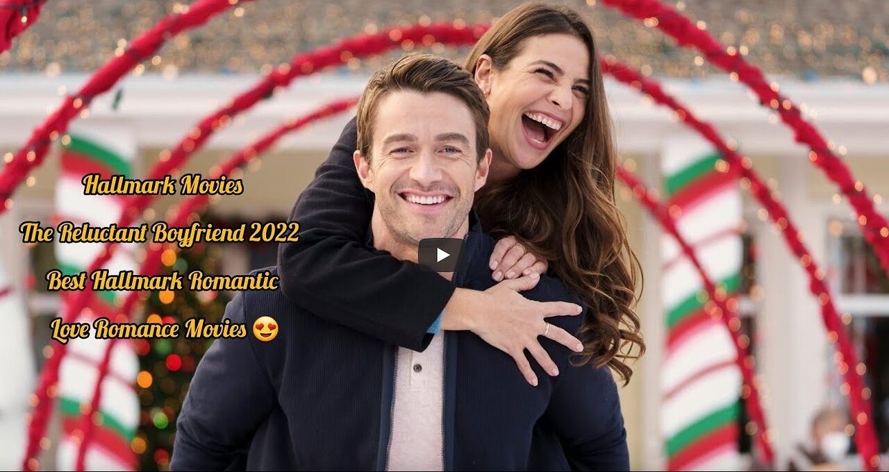 Hallmark Movies: "The Reluctant Boyfriend 2021" - 2022 Best Hallmark Romantic Love Romance Movies