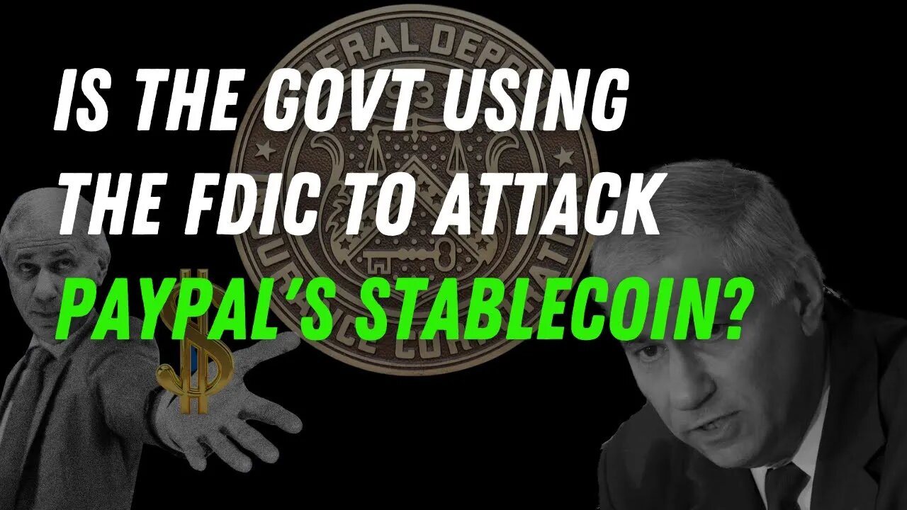 Is The Govt Using The FDIC To Attack StableCoin Issuers?