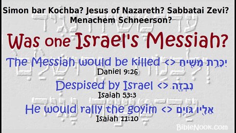 Which one was Israel's Messiah--according to the prophets?