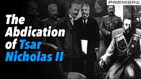 The Abdication of Tsar Nicholas II