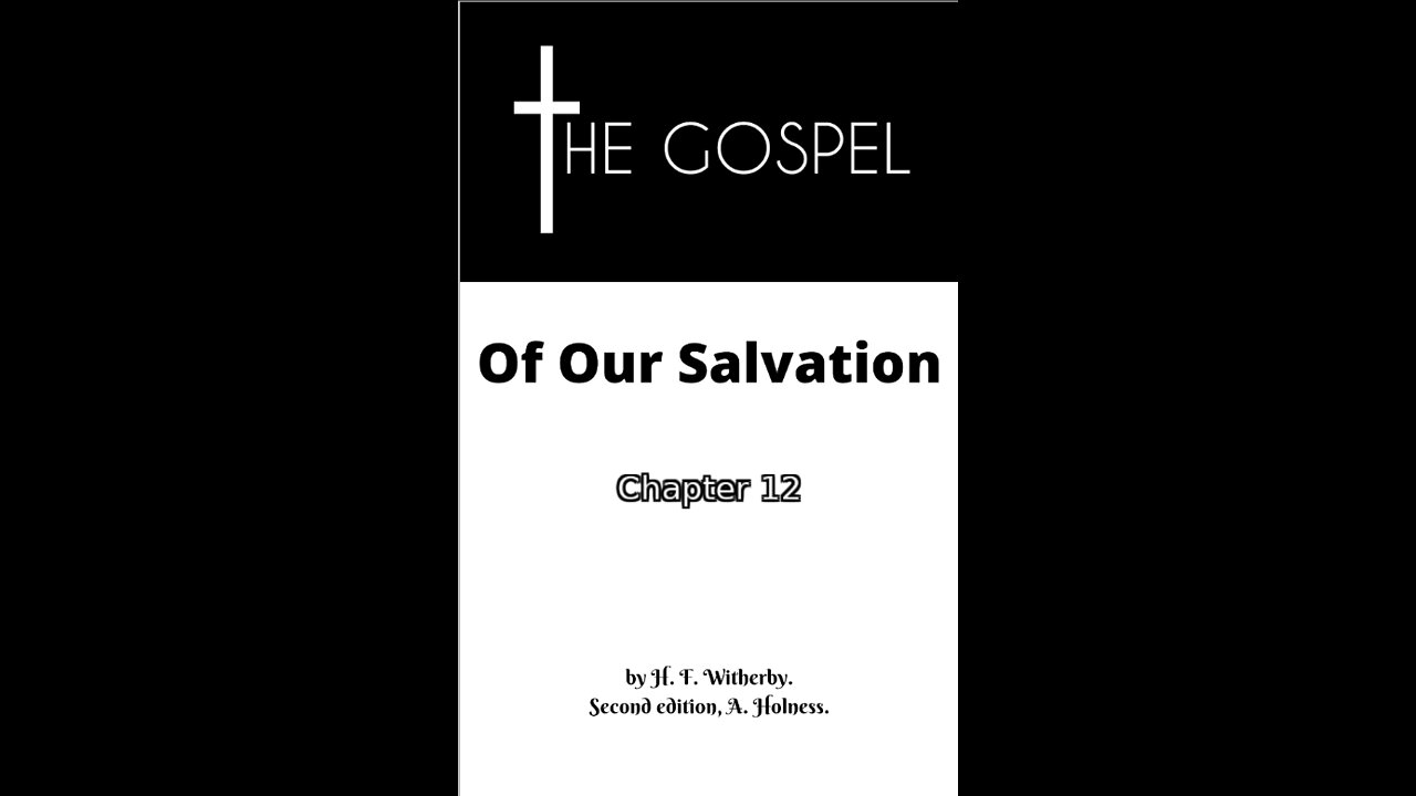 The Gospel of Our Salvation, By H. F. Witherby, Second edition, A. Holness., Chapter 12