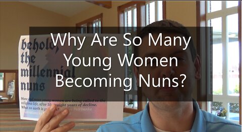 Why Are So Many Young Women Becoming Nuns?