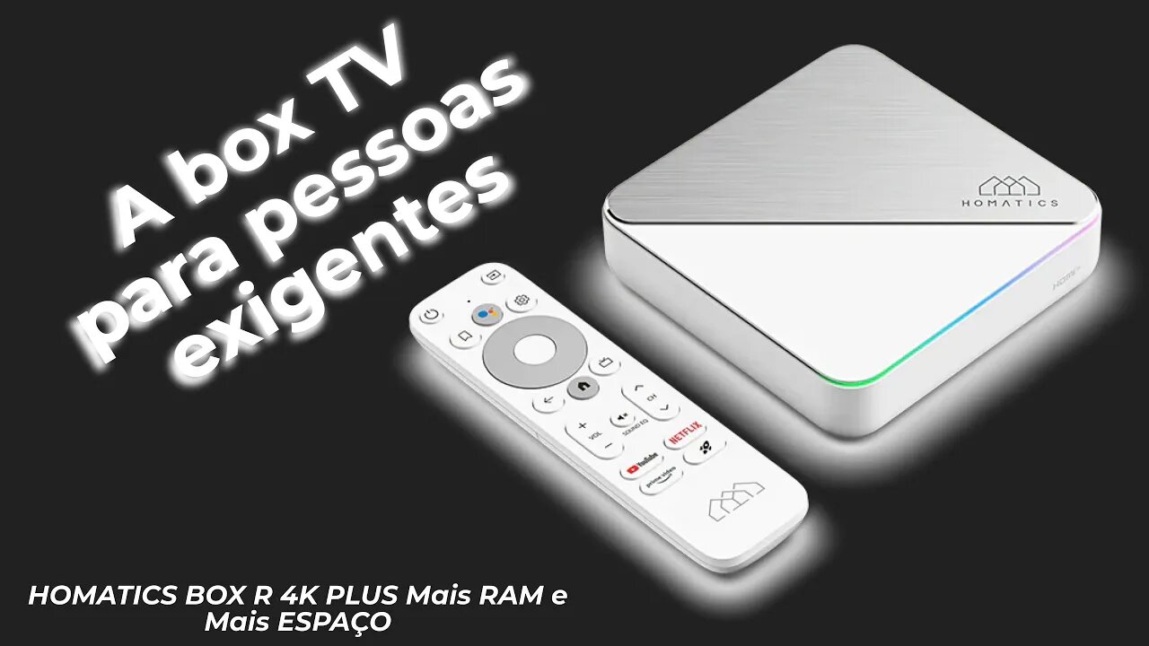 HOMATICS BOX R 4K PLUS Mais RAM e Mais ESPAÇO